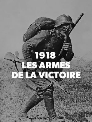 1918, les armes de la victoire's poster