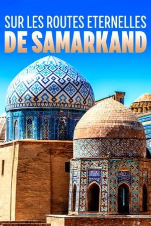 Sur les routes éternelles de Samarkand's poster