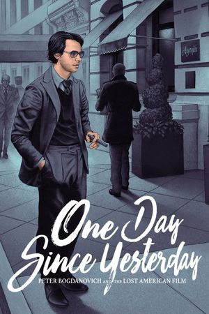One Day Since Yesterday: Peter Bogdanovich & the Lost American Film's poster