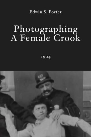 Photographing a Female Crook's poster