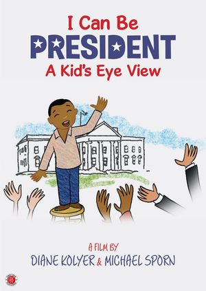 I Can Be President: A Kid's-Eye View's poster