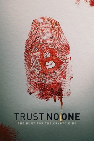 Trust No One: The Hunt for the Crypto King's poster