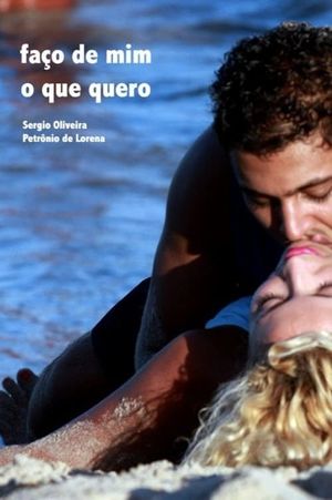 Faço de Mim O Que Quero's poster
