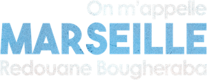Redouane Bougheraba: On m'appelle Marseille's poster