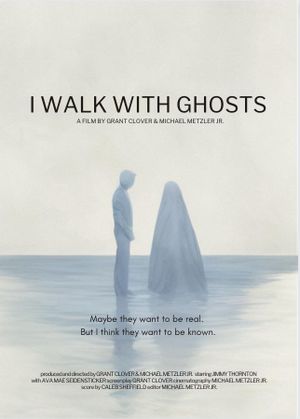 I Walk With Ghosts's poster