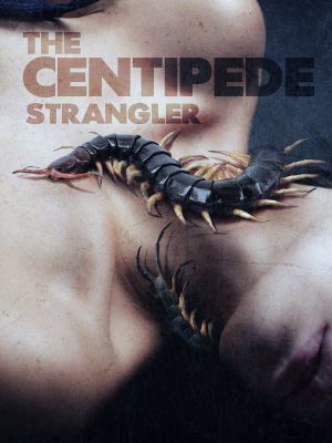 The Centipede Strangler's poster