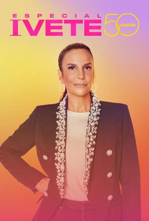 Especial Ivete 50 Anos's poster image