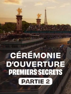 Cérémonie d'ouverture : premiers secrets - Partie 2's poster image