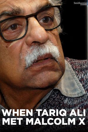 When Tariq Ali Met Malcolm X's poster