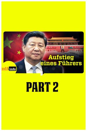 Xi Jinping – Aufstieg eines Führers's poster