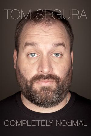 Tom Segura: Completely Normal's poster