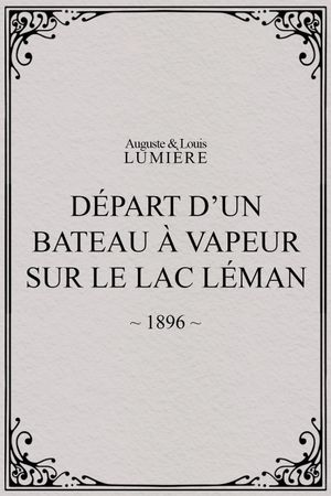 Départ d’un bateau à vapeur sur le lac Léman's poster