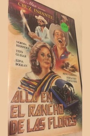 Allá en el rancho de las flores's poster