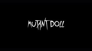 MUTANT DOLL's poster