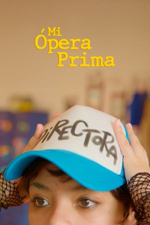 Mi Ópera Prima's poster