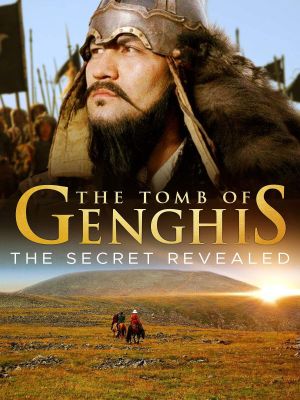 The Tomb of Genghis Khan: The Secret Revealed's poster