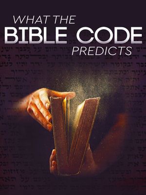 What The Bible Code Predicts's poster