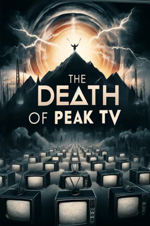 The Death of Peak TV's poster