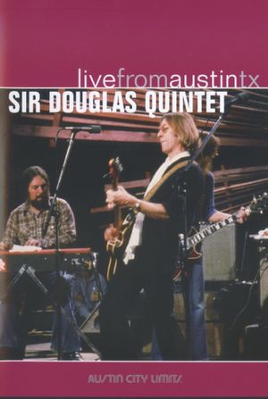 Sir Douglas Quintet: Live from Austin, TX's poster