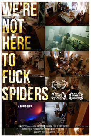 We're Not Here to Fuck Spiders's poster