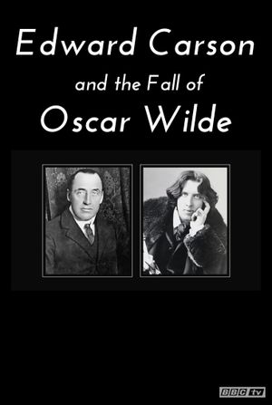 Edward Carson and the Fall of Oscar Wilde's poster