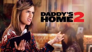 Daddy's Home 2's poster