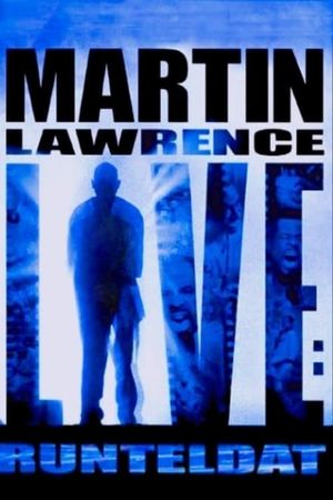 Martin Lawrence Live: Runteldat's poster