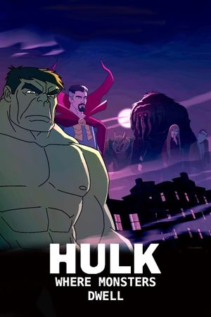 Hulk: Where Monsters Dwell's poster