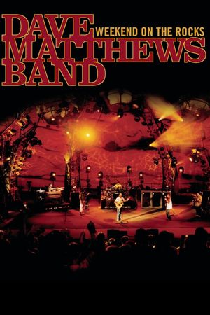 Dave Matthews Band: Weekend On The Rocks's poster image