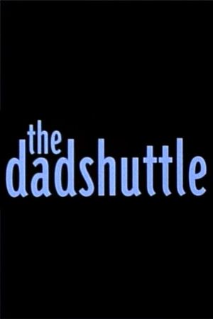 The Dadshuttle's poster