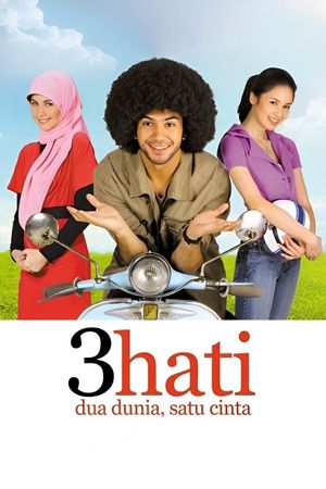 3 Hati, Dua Dunia, Satu Cinta's poster