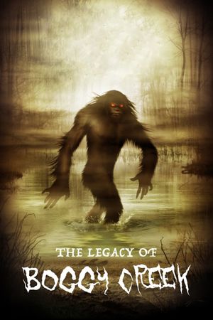 The Legacy of Boggy Creek's poster