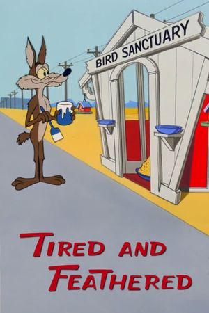 Tired and Feathered's poster