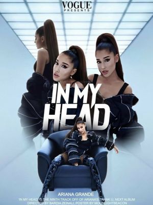 Ariana Grande - in my head (Music Video performance vogue)'s poster