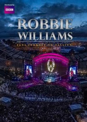 Robbie Williams: Fans Journey to Tallinn's poster