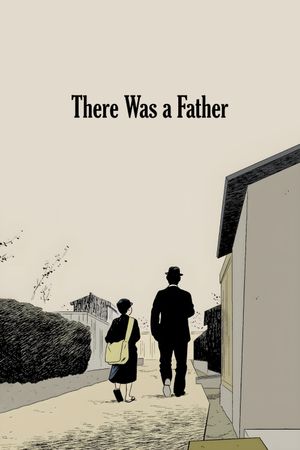There Was a Father's poster
