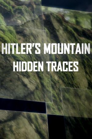 Hitler's Mountain: Hidden Traces's poster image