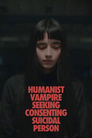 Humanist Vampire Seeking Consenting Suicidal Person's poster