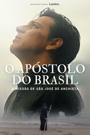 O Apóstolo do Brasil - A Missão de São José de Anchieta's poster