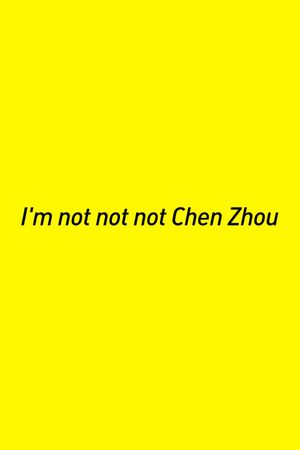 I’m not not not Chen Zhou's poster