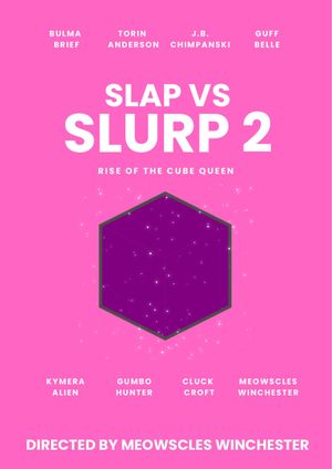 Slap v Slurp 2: Rise of the Cube Queen's poster