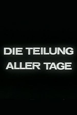 Die Teilung aller Tage's poster