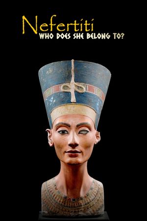 Nefertiti: Who Does She Belong To?'s poster