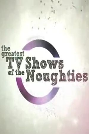 The Greatest TV Shows of the Noughties's poster image