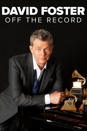 David Foster: Off the Record's poster