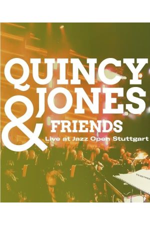 Quincy Jones & Friends - Live at Jazz Open Stuttgart's poster