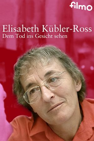 Elisabeth Kübler-Ross: Facing Death's poster
