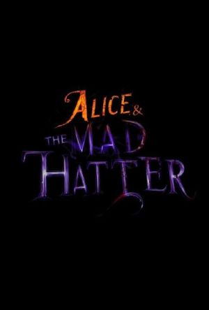 Alice & the Mad Hatter's poster