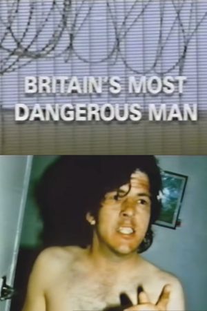 Dispatches: Britain's Most Dangerous Man's poster