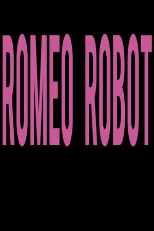 Romeo Robot's poster